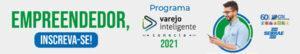 Programa Varejo Inteligente Conecta 2021